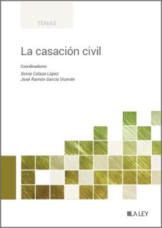 la casacion civil (ebook)-sonia calaza lopez-jose ramon garcia vicente-9788419905178