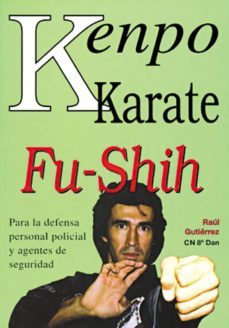 kenpo karate (fu-shih) defensa personal, policial y agentes seg.-raul gutierrez fresneda-9788420301778
