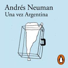 una vez argentina-andres neuman-9788420454078