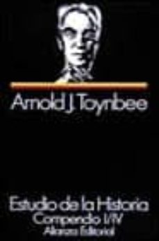 estudio de la historia: compendio i-iv (t.1) (9ª ed.)-arnold j. toynbee-9788420612478