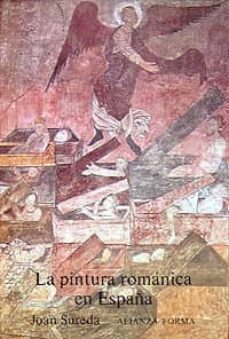la pintura romanica en españa (aragon, navarra, castilla-leon y c astilla) (3ª ed.)-9788420670478