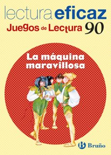 lectura eficaz. juegos de lectura nº 90: la maquina maravillosa-9788421657478