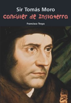 tomas moro canciller de inglaterra-francisco troya-9788421847978
