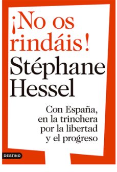 ¡no os rindais!: con españa en la trinchera por la libertad y el progreso-stephane hessel-9788423346578