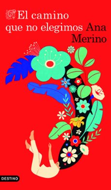 el camino que no elegimos-ana merino-9788423368778