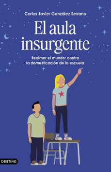el aula insurgente (ebook)-carlos javier gonzalez serrano-9788423369478