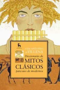 diccionario de mitos clasicos para uso de modernos-luis antonio de villena-9788424919078