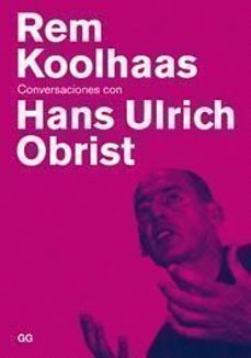rem koolhass: conversaciones con hans ulrich obrist-9788425222078