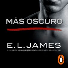 más oscuro («cincuenta sombras» contada por christian grey 2) (audiolibro)-e.l. james-9788425356278