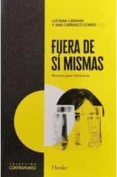 fuera de si mismas: motivos para dislocarse-luciana cadahia-ana carrasco conde-9788425443978