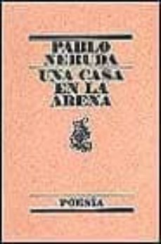una casa en la arena-pablo neruda-9788426427878