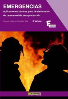 emergencias : aplicaciones basicas para la elaboracion de un manual de autoproteccion (3ª ed.)-9788426721778