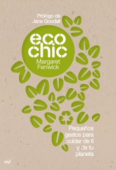 ecochic: pequeños gestos para cuidar de ti y de tu planeta-margaret fenwick-9788427036178