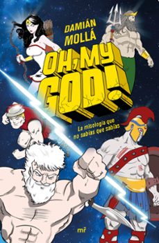 oh, my god!: la mitologia que no sabias que sabias-damian molla-9788427048478
