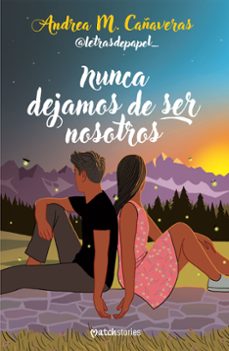 nunca dejamos de ser nosotros-andrea m. cañaveras @letrasdepapel_-9788427053878