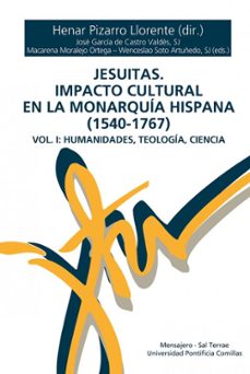 jesuitas. impacto cultural en la monarquia hispana (1540-1767)-henar pizarro-9788427146778