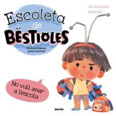 escoleta de bestioles - no vull anar a l'escola (ebook)-ali rutstein-9788427251878