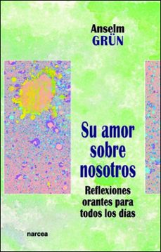 su amor sobre nosotros-anselm grun-9788427713178
