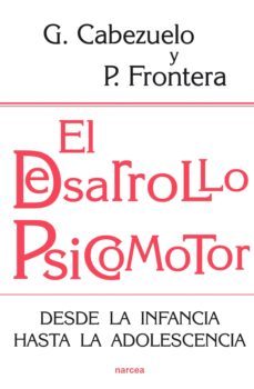 el desarrollo psicomotor (ebook)-gloria cabezuelo huerta-pedro frontera izquierdo-9788427722378