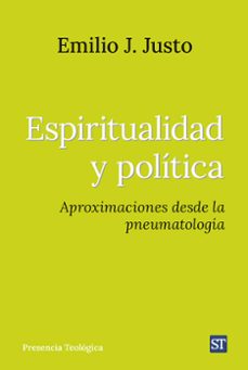 espiritualidad y politica:  aproximaciones desde la pneumatologia-9788429332278