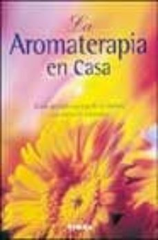 la aromaterapia en casa: guia de elaboracion de perfumes con esen cias naturales-chrissie wildwood-9788430537778