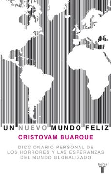 un nuevo mundo feliz: diccionario personal de los horrores y las esperanzas del mundo globalizado-9788430607778
