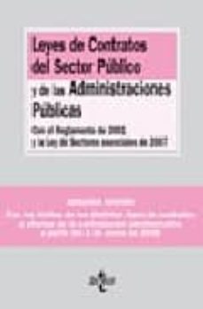leyes de contratos del sector publico y de las administraciones: con el reglamento de 2001 y la ley de sectores esenciales de 2007-9788430946778