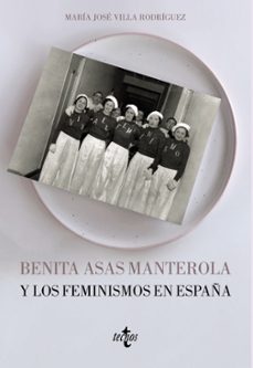 benita asas manterola y los feminismos en españa (1873-1968)-maria jose villa rodriguez-9788430978878
