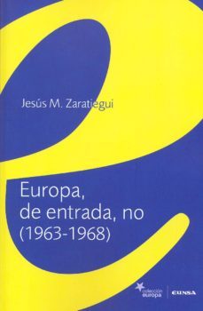 europa, de entrada, no (1963 - 1968)-jesus maria zaratiegui labiano-9788431329778