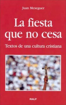 la fiesta que no cesa: textos de cultura cristiana-9788432137778