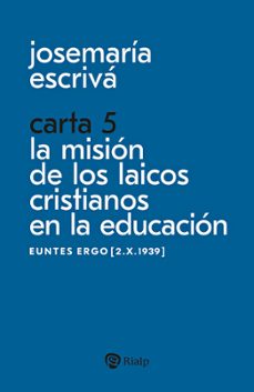 carta 5. la mision de los laicos cristianos en la educacion-jose maria escriva de balaguer-9788432166778
