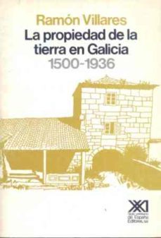 propiedad de la tierra en galicia 1500 1936 la-ramon villares paz-9788432304378