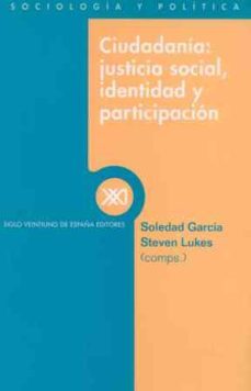ciudadania: justicia social, identidad y participacion-soledad garcia-steven lukes-9788432309878