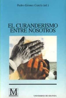 el curanderismo entre nosotros-pedro gomez garcia-9788433823878