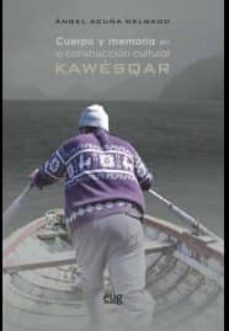 cuerpo y memoria en la construccion cultural kawesqar-9788433858078
