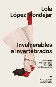 invulnerables e invertebrados-lola lopez mondejar-9788433964878