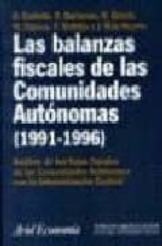 las balanzas fiscales de las comunidades autonomas: analisis de l os flujos fiscales de las comunidades-antoni castells-9788434421578