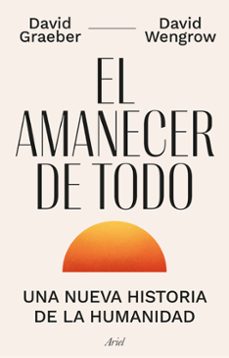 el amanecer de todo-david graeber-9788434440678