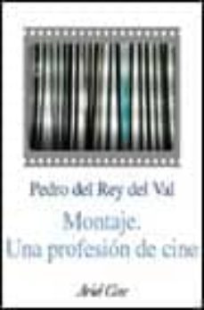 montaje: una profesion de cine-pedro del rey del val-9788434468078