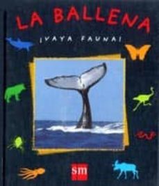 la ballena (¡vaya fauna!)-9788434880078