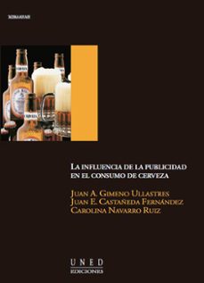 la influencia de la publicidad en el consumo de cerveza-juan antonio gimeno ullastres-9788436253078