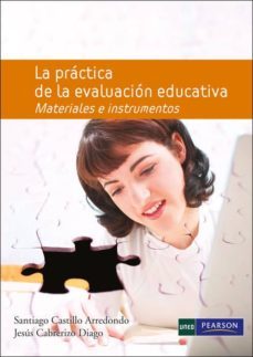 la practica de la evaluacion educativa. materiales e instrumentos-santiago castillo arredondo-9788436259278