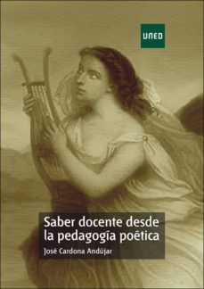 saber docente desde la pedagogia poetica-jose cardona andujar-9788436271478