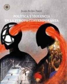 politica y violencia en la europa contemporanea (ebook)-juan aviles farre-9788436279078