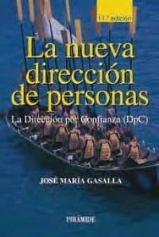 la nueva direccion de personas: la direccion por confianza (dpc) (11ª ed.)-9788436823578