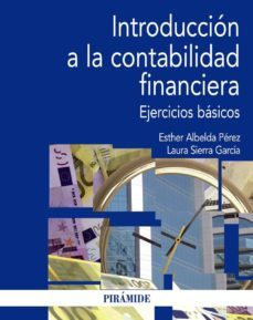 introduccion a la contabilidad financiera: ejercicios basicos-esther albelda-laura sierra garcia-9788436831078