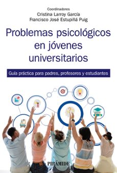 problemas psicologicos en jovenes universitarios: guia practica para padres, profesores y estudiantes-9788436844078
