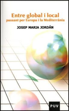entre global i local passant per europa i la mediterrania-josep maria jordan-9788437064178