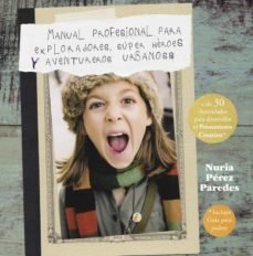manual profesional para exploradores, super heroes  y aventureros urbanos (ebook)-nuria perez paredes-9788437200101