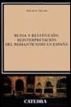 ruina y restitucion: reinterpretacion del romanticismo en españa-9788437614878